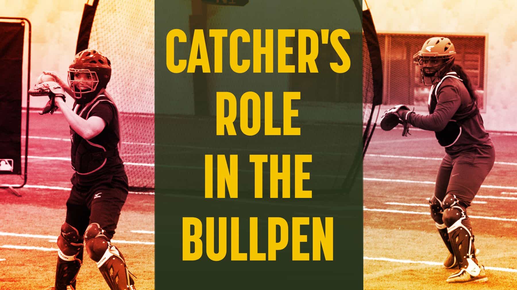Catching The catcher's role in the bullpen The Art of Coaching Softball