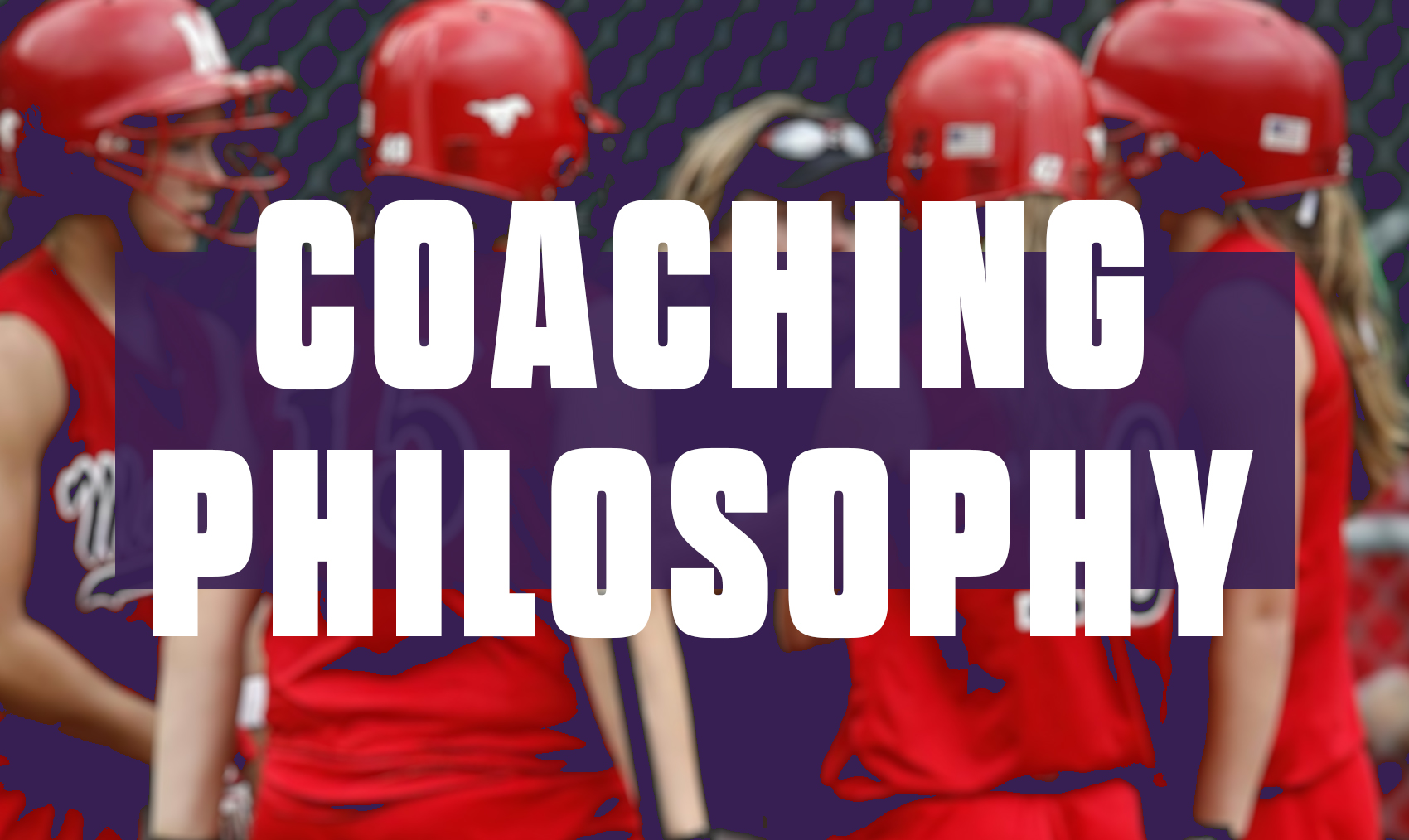 Coaching Philosophy The Art of Coaching Softball