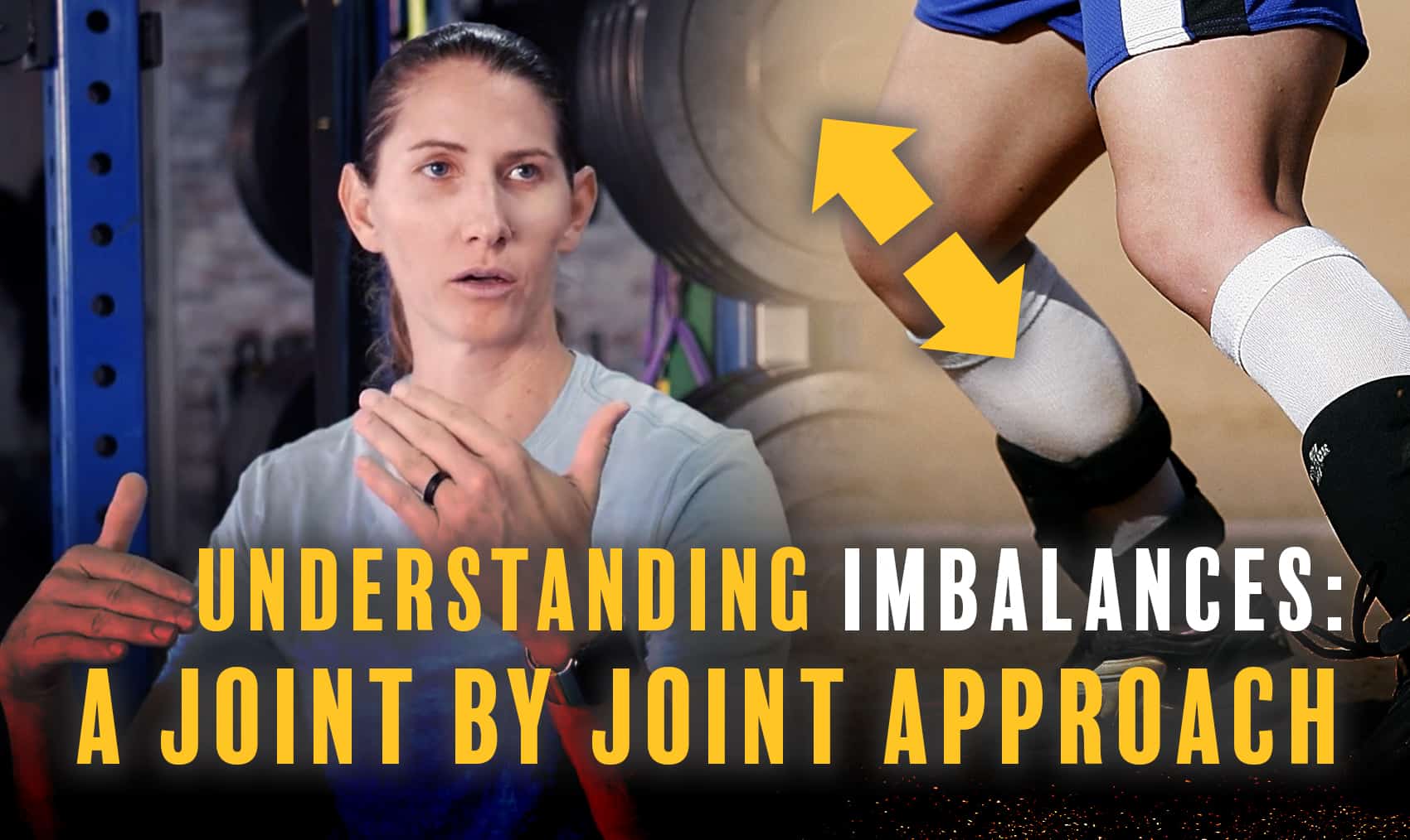Understanding imbalances A joint by joint approach The Art of
