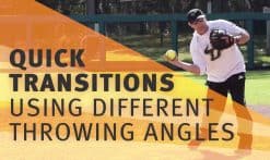 quick transitions using different throwing angles